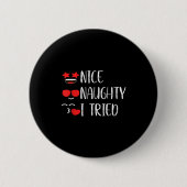 Nice Naughty I Tried Button (Vorderseite)