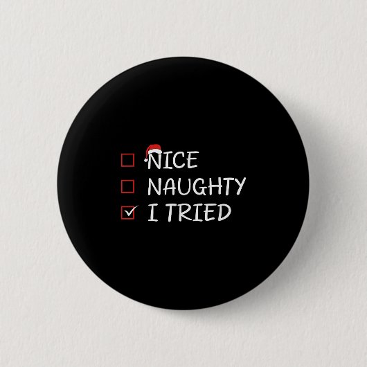Nice Naughty I Tried Button (Vorderseite)