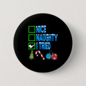 Nice Naughty I Tried  Button (Vorderseite)