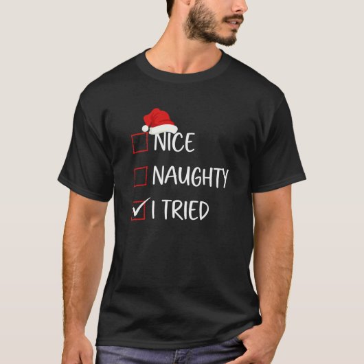 Nice Naughty I Tried Christmas List Family Santa C T-Shirt (Vorderseite)