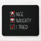 Nice Naughty I Tried Christmas List Funny Family X Mousepad (Vorne)