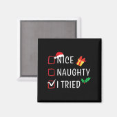 Nice Naughty I Tried Christmas List Funny Xmas Fam Magnet (Vorderseite/Rückseite)