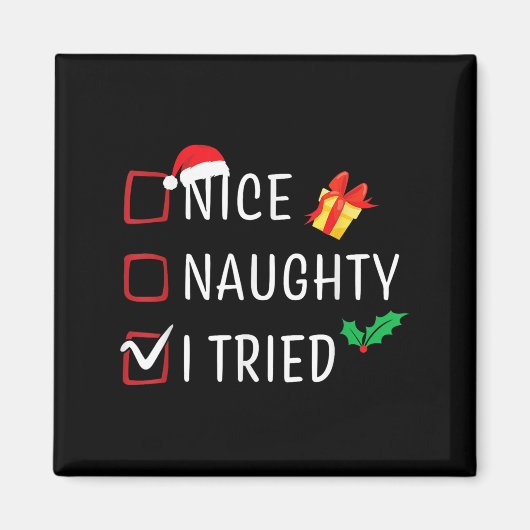 Nice Naughty I Tried Christmas List Funny Xmas Fam Magnet (Vorne)