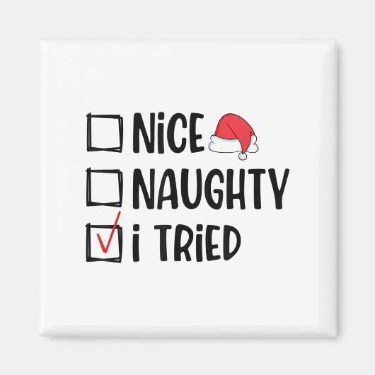 Nice Naughty I Tried Christmas List Funny Xmas Magnet (Vorne)