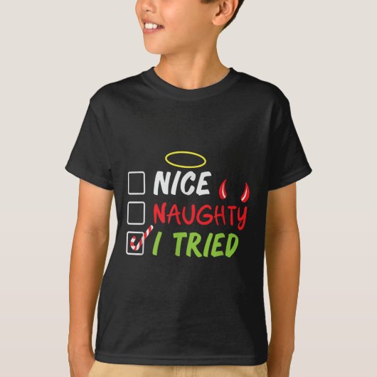 Nice Naughty I Tried Christmas List Men Women Kids T-Shirt (Vorderseite)