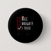 Nice Naughty I Tried Christmas List Santa Claus Button (Vorderseite)