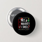 Nice Naughty I Tried Christmas List Santa Costume  Button (Vorne & Hinten)