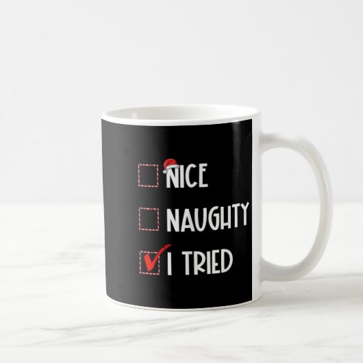 Nice Naughty I Tried Christmas List Xmas Santa Cla Kaffeetasse (Rechts)