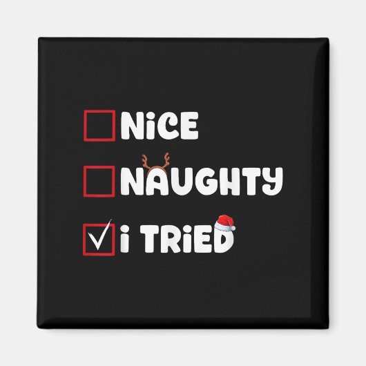Nice Naughty I Tried Christmas List Xmas Santa Cla Magnet (Vorne)