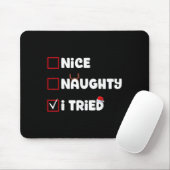 Nice Naughty I Tried Christmas List Xmas Santa Cla Mousepad (Mit Mouse)