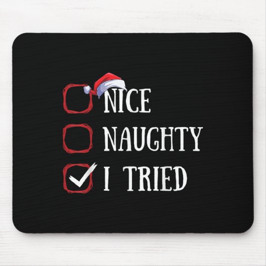 Nice Naughty I Tried Christmas List Xmas Santa Cla Mousepad (Vorne)