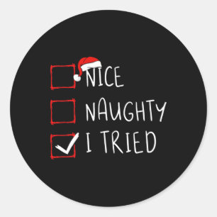 Nice Naughty I Tried Christmas List Xmas Santa Cla Runder Aufkleber