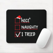 Nice Naughty I Tried Christmas  Mousepad (Mit Mouse)