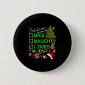 Nice Naughty I Tried Christmas Tree Light Funny Xm Button (Vorderseite)