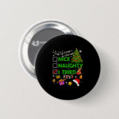 Nice Naughty I Tried Christmas Tree Light Funny Xm Button (Vorne & Hinten)