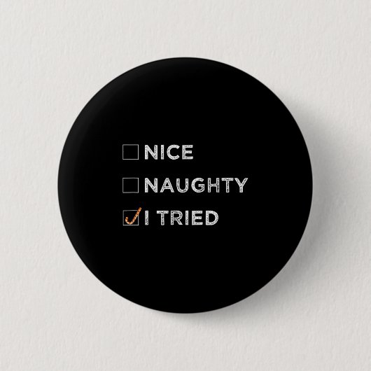 Nice Naughty I Tried - Funny Christmas Button (Vorderseite)