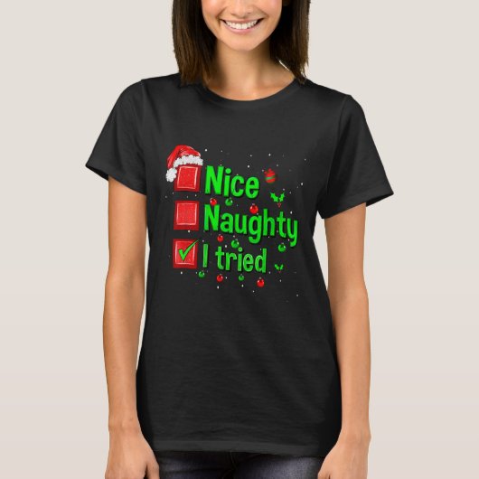 Nice Naughty I Tried Funny Christmas Family Matchi T-Shirt (Vorderseite)