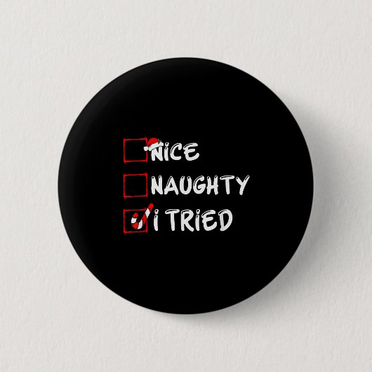 Nice Naughty I Tried Funny Christmas Family Pajama Button (Vorderseite)