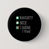 Nice Naughty I Tried Funny Christmas Family Pajama Button (Vorderseite)