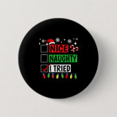 Nice Naughty I Tried Funny Christmas Holiday Famil Button (Vorderseite)