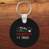 Nice Naughty I Tried Funny Christmas Joke  Schlüsselanhänger (Vorderseite)