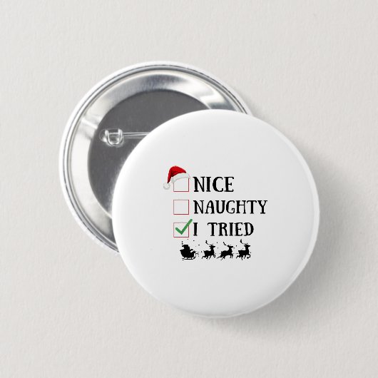 Nice Naughty I Tried Funny Christmas List  Button (Vorne & Hinten)