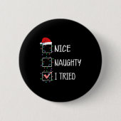 Nice Naughty I Tried Funny Christmas List Button (Vorderseite)