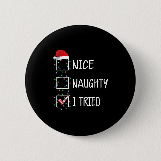 Nice Naughty I Tried Funny Christmas List Button (Vorderseite)