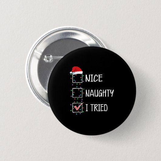 Nice Naughty I Tried Funny Christmas List Button (Vorne & Hinten)
