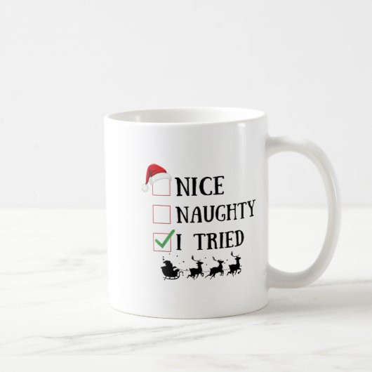Nice Naughty I Tried Funny Christmas List Kaffeetasse (Rechts)