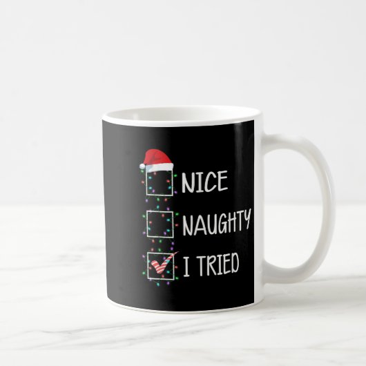 Nice Naughty I Tried Funny Christmas List  Kaffeetasse (Rechts)