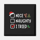 Nice Naughty I Tried Funny Christmas List Santa Xm Magnet (Vorne)