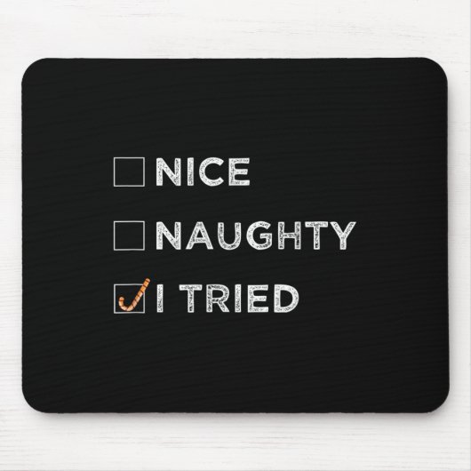 Nice Naughty I Tried - Funny Christmas  Mousepad (Vorne)