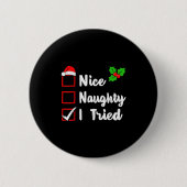Nice Naughty I Tried Funny Christmas Pjs Family Ma Button (Vorderseite)