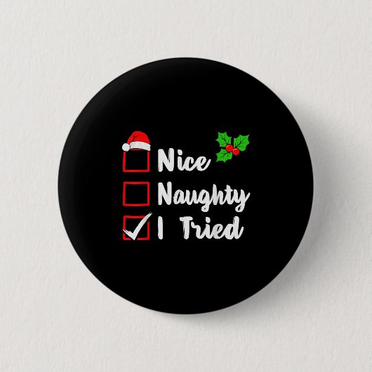 Nice Naughty I Tried Funny Christmas Pjs Family Ma Button (Vorderseite)