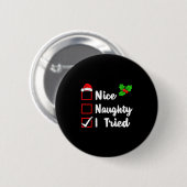 Nice Naughty I Tried Funny Christmas Pjs Family Ma Button (Vorne & Hinten)
