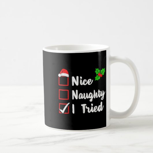 Nice Naughty I Tried Funny Christmas Pjs Family Ma Kaffeetasse (Rechts)