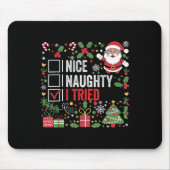 Nice Naughty I Tried Funny Christmas Santa Claus Mousepad (Vorne)