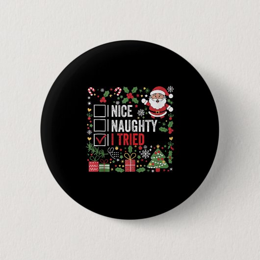 Nice Naughty I Tried Funny Christmas Santa Claus T Button (Vorderseite)