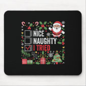 Nice Naughty I Tried Funny Christmas Santa Claus T Mousepad (Vorne)