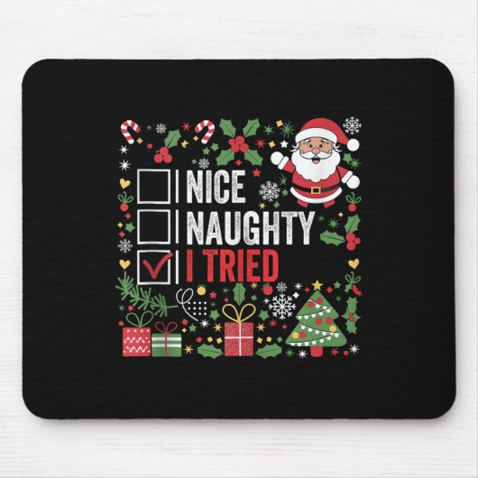 Nice Naughty I Tried Funny Christmas Santa Claus T Mousepad (Vorne)