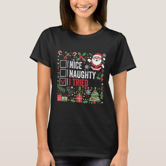 Nice Naughty I Tried Funny Christmas Santa Claus T-Shirt (Vorderseite)