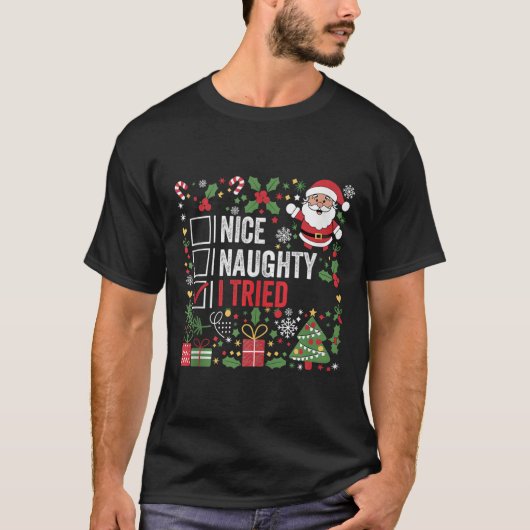 Nice Naughty I Tried Funny Christmas Santa Claus T T-Shirt (Vorderseite)