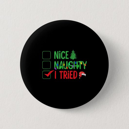 Nice Naughty I Tried Funny Christmas Xmas Button (Vorderseite)