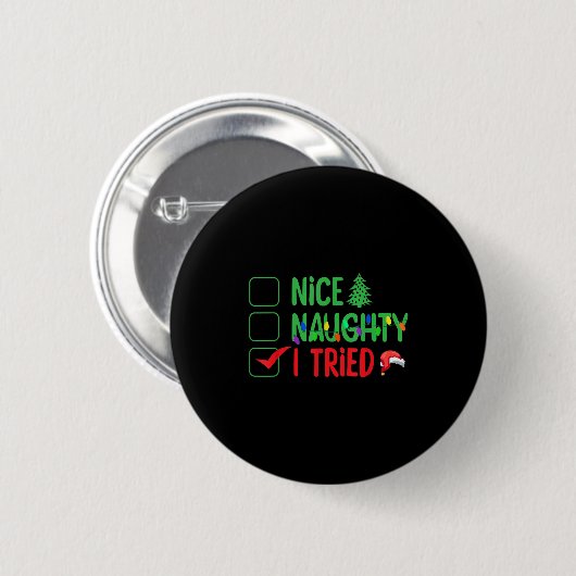Nice Naughty I Tried Funny Christmas Xmas  Button (Vorne & Hinten)