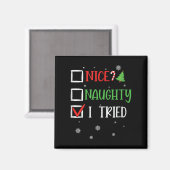 Nice Naughty I Tried Holiday Humor Uni-adults Blac Magnet (Vorderseite/Rückseite)
