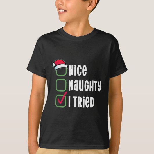 Nice, Naughty, I Tried Humorous Checklist For Sant T-Shirt (Vorderseite)