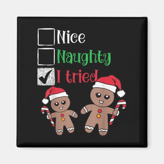 Nice Naughty I Tried List Gingerbread Christmas Magnet (Vorne)