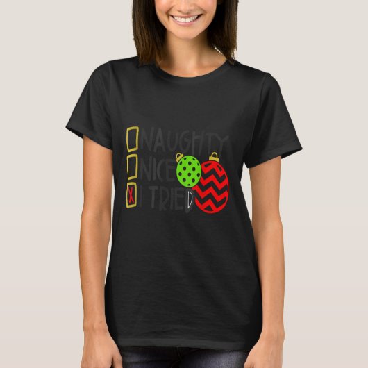 Nice Naughty I Tried Ornaments Novelty _1  T-Shirt (Vorderseite)