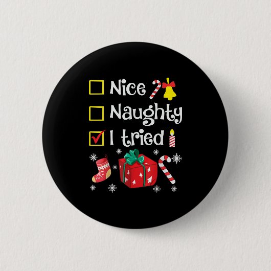 Nice Naughty I Tried Santa's Funny Christmas Naugh Button (Vorderseite)